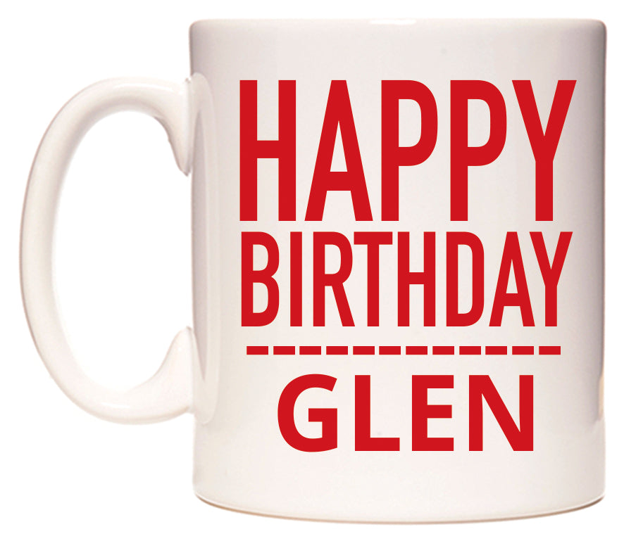 This mug features Happy Birthday Glen (Plain Red)