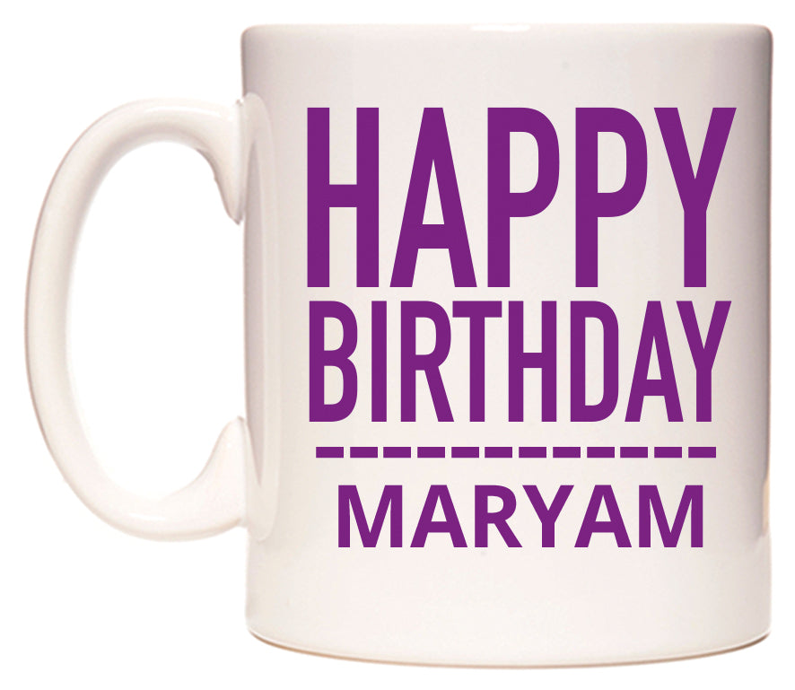 This mug features Happy Birthday Maryam (Plain Purple)