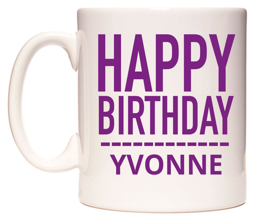 This mug features Happy Birthday Yvonne (Plain Purple)