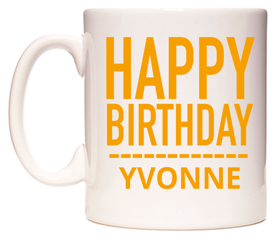 This mug features Happy Birthday Yvonne (Plain Orange)