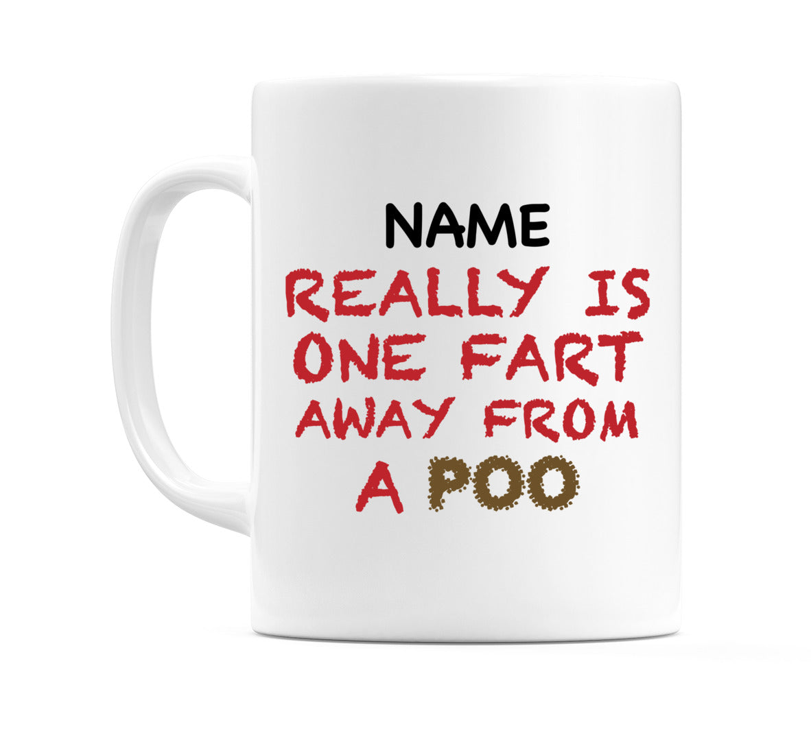 Really is ONE Fart Away from A Poo Personalised Mug
