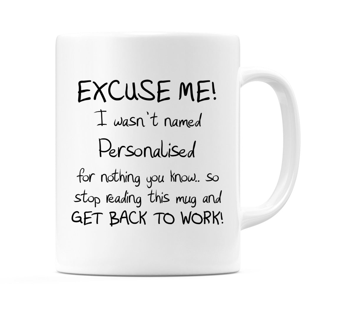 Excuse Me.. Personalised Mug