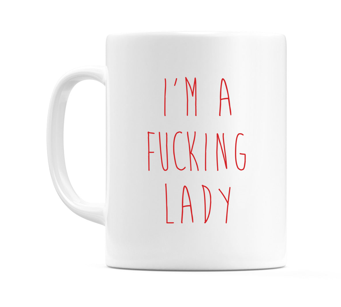 I'm a F**King Lady Mug