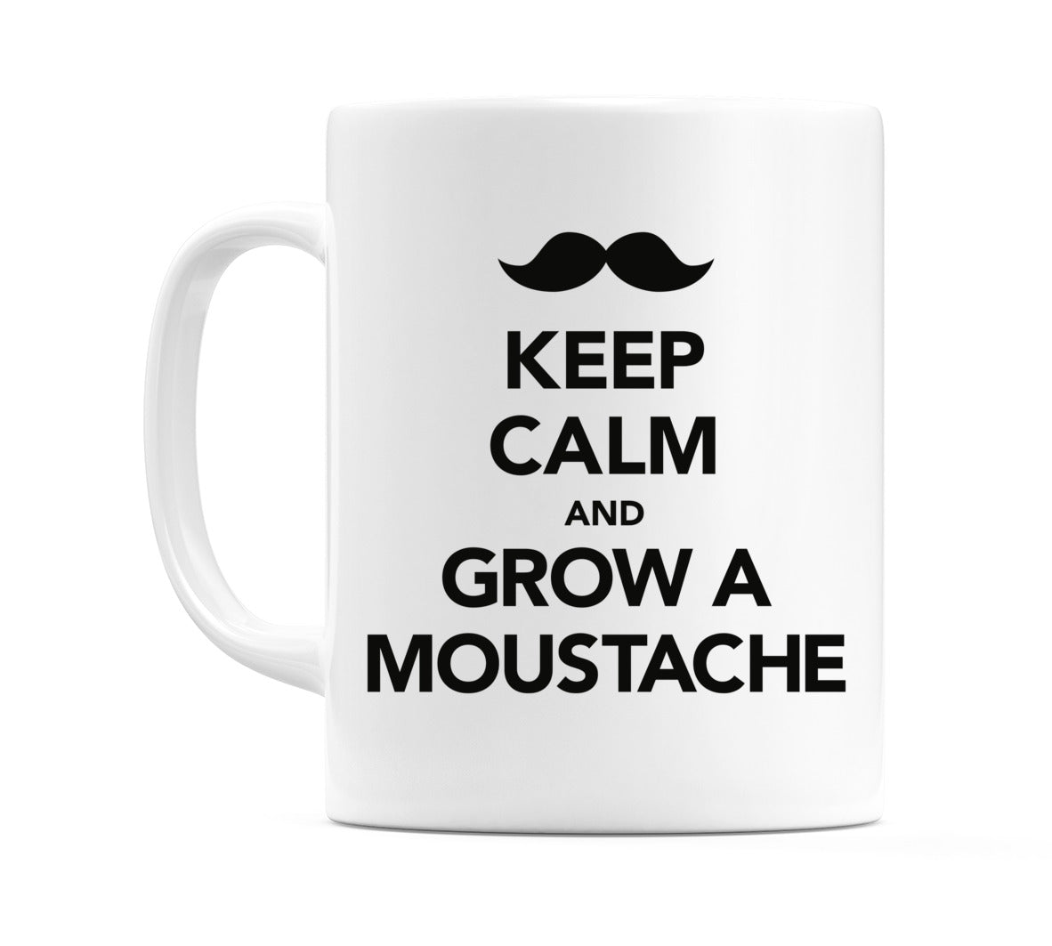 Keep Calm and Grow a Moustache Mug