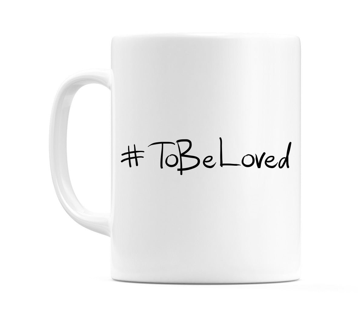 #ToBeLoved Mug