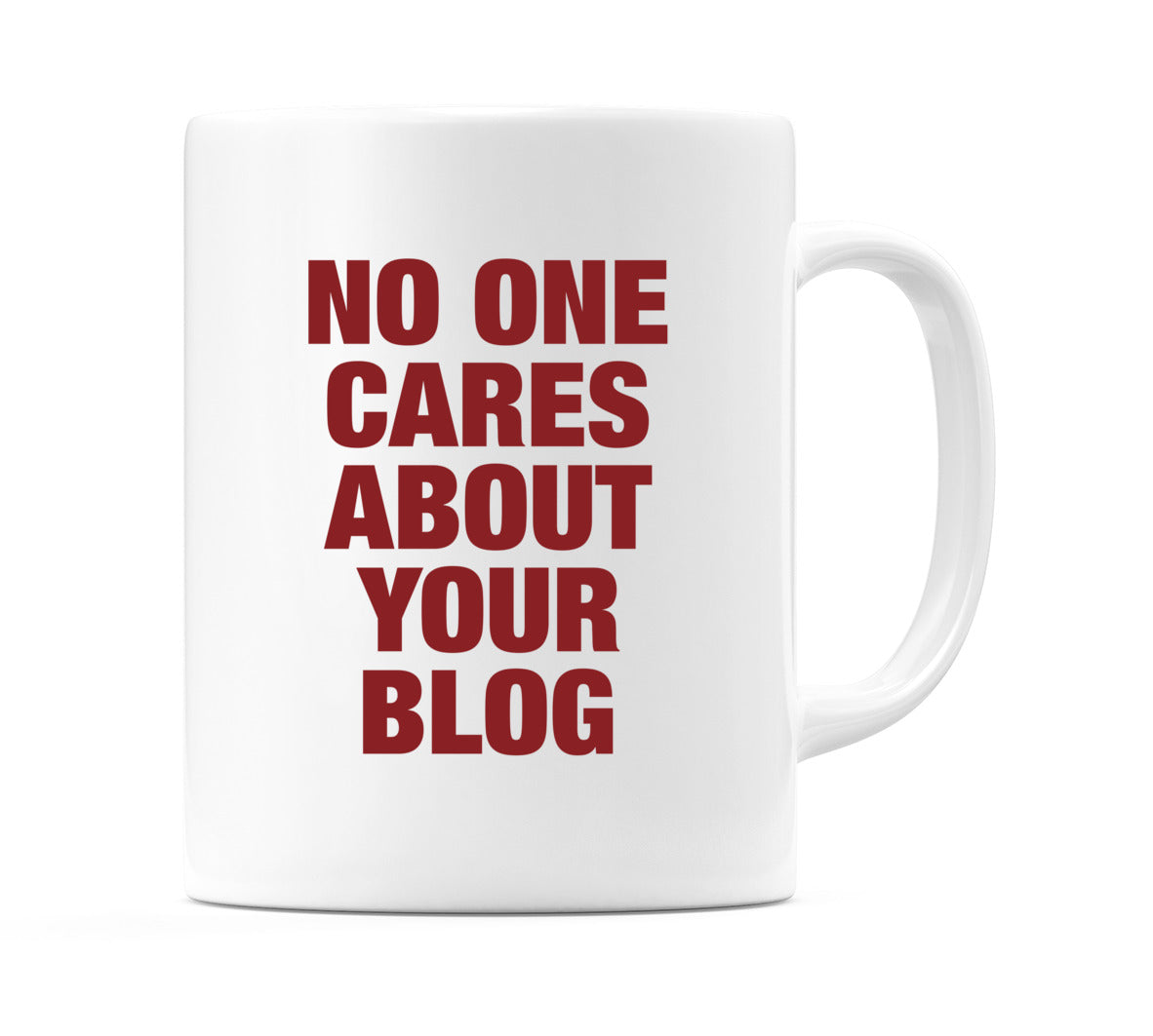 No One Cares About Your Blog Mug
