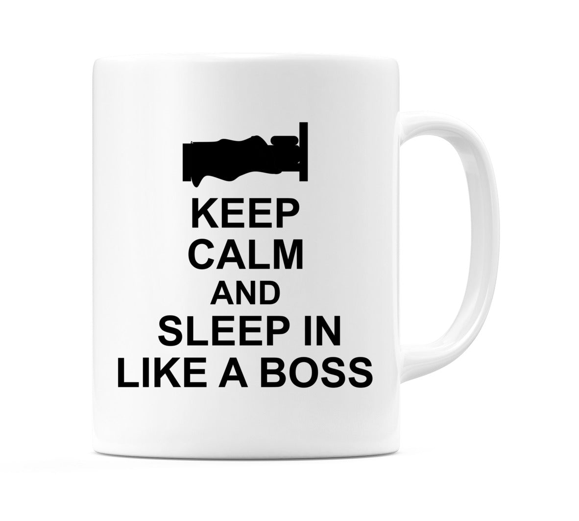 Keep Calm and Sleep in Like a Boss Mug