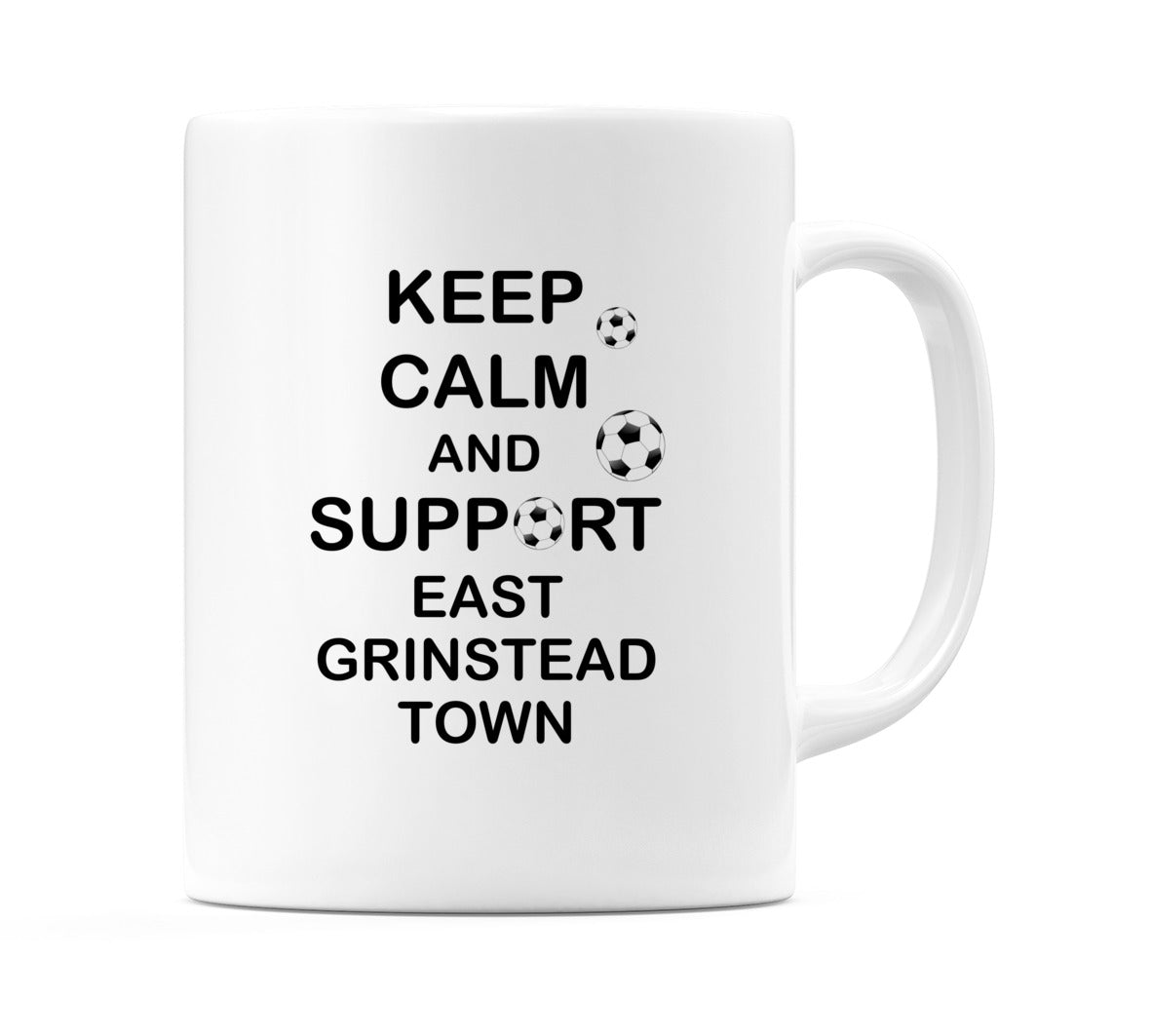 Keep Calm And Support East Grinstead Town Mug