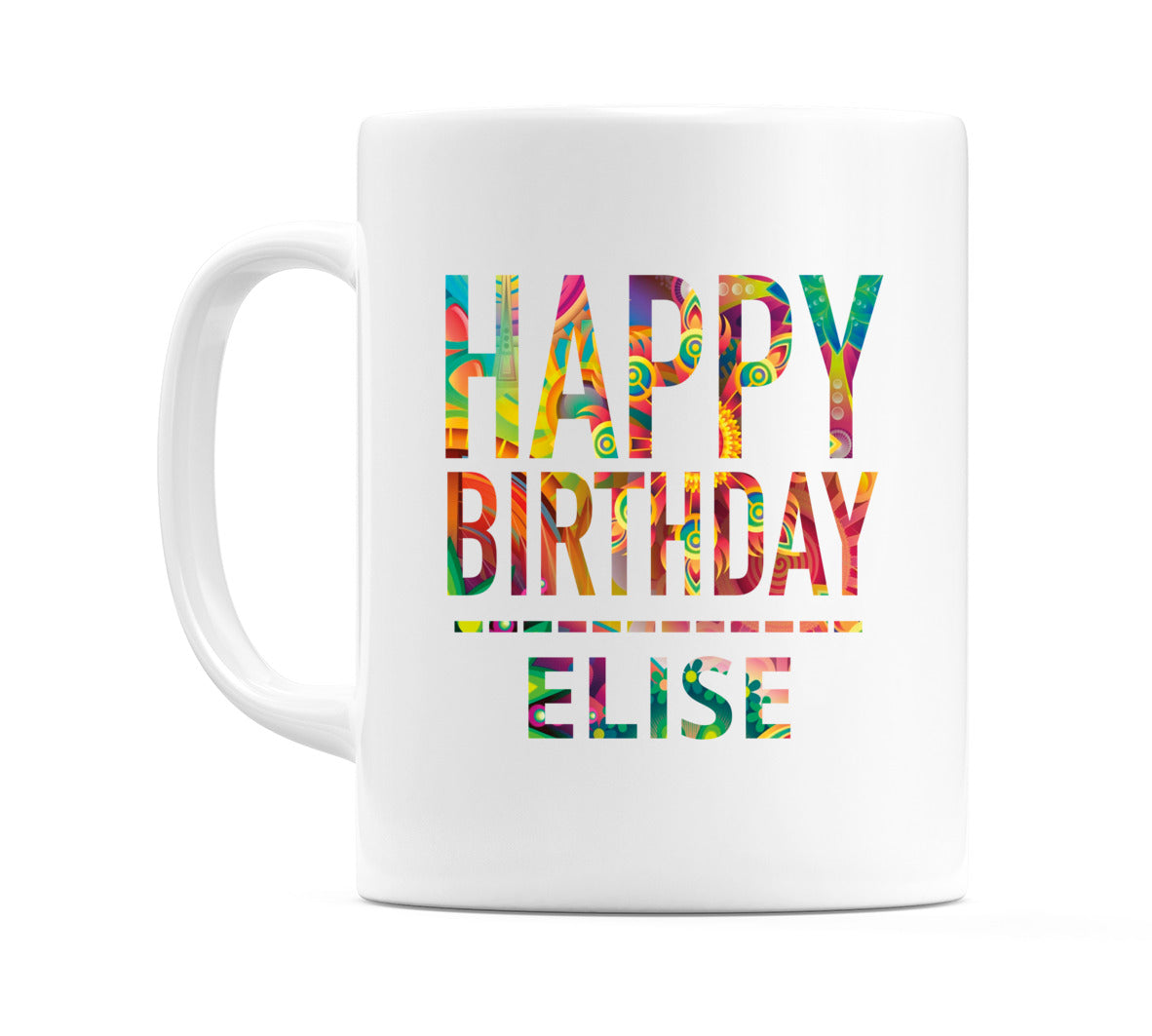 Happy Birthday Elise (Tie Dye Effect) Mug Cup by WeDoMugs