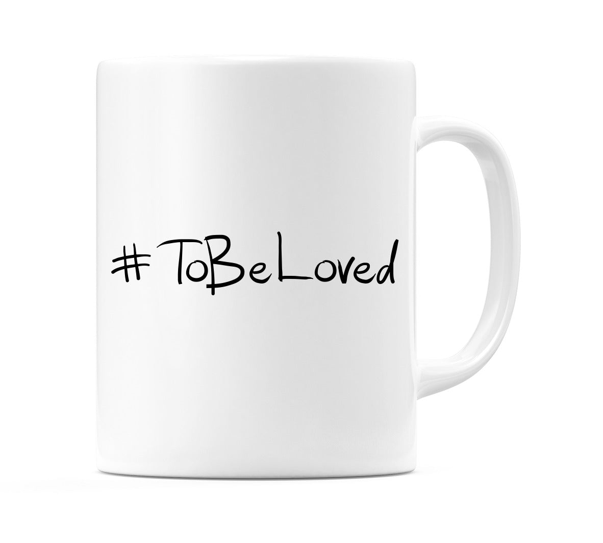 #ToBeLoved Mug