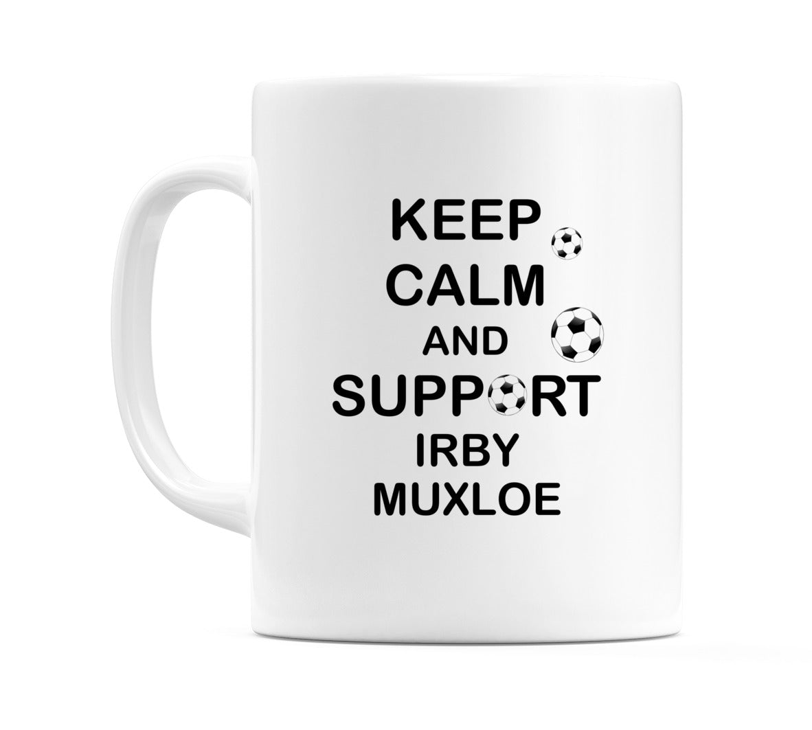 Keep Calm And Support Kirby Muxloe Mug