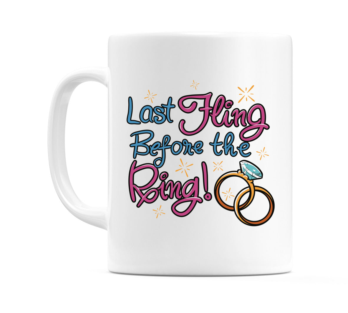 Last Fling Before the Ring! Mug
