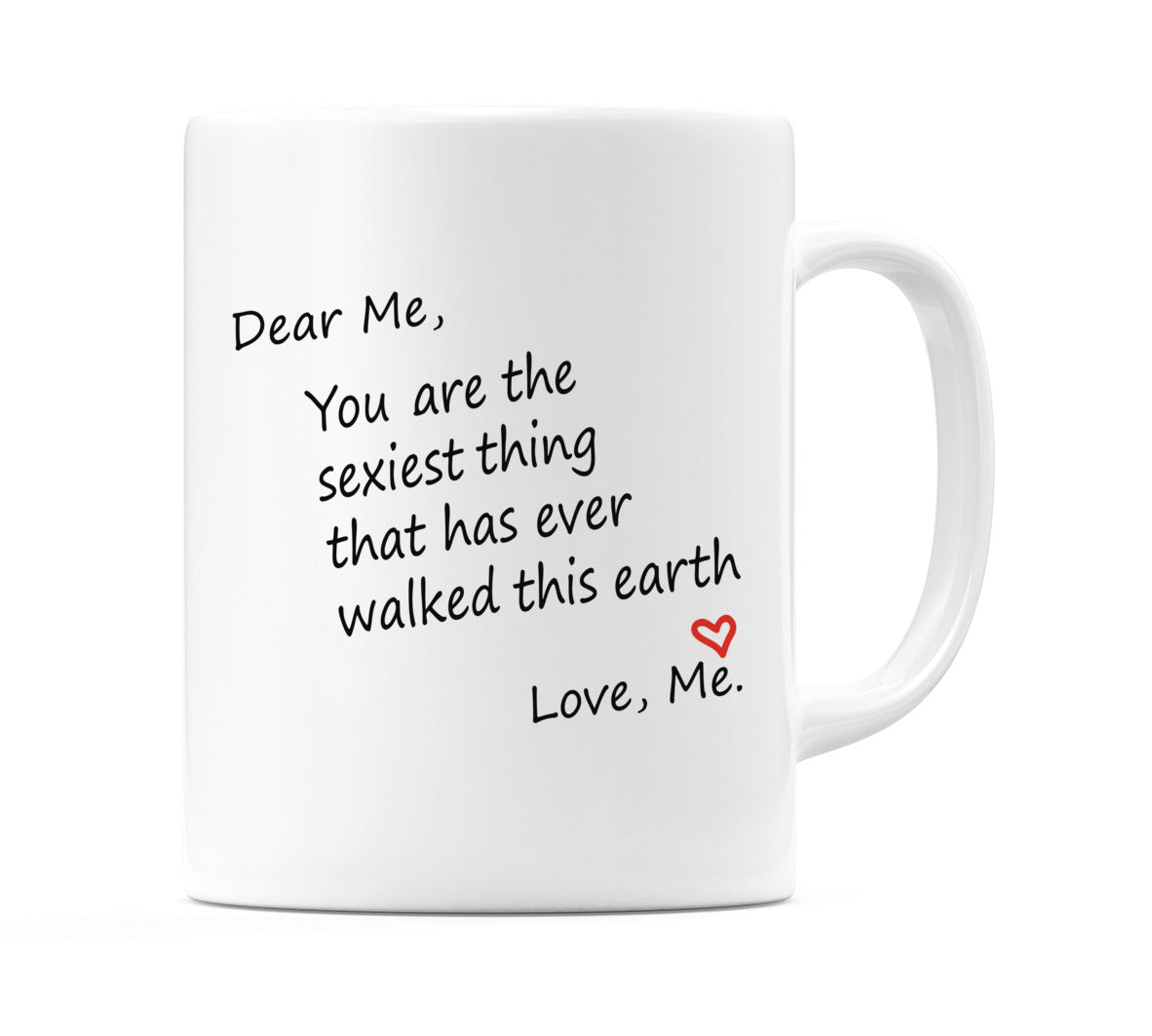 Dear Me, You are the sexiest thing... Mug
