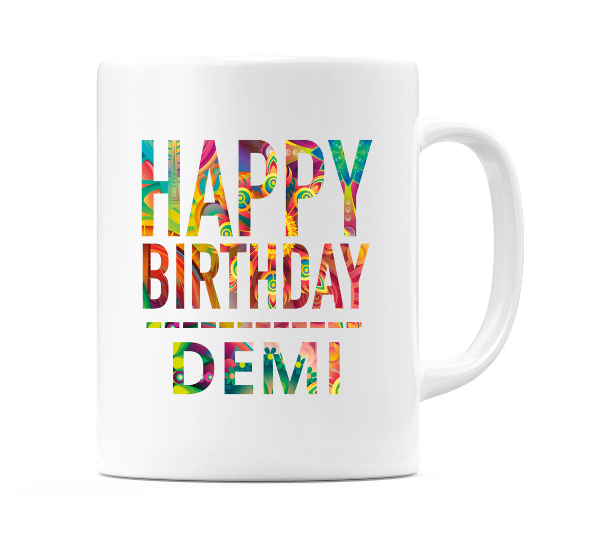Happy Birthday Demi (Tie Dye Effect) Mug Cup by WeDoMugs