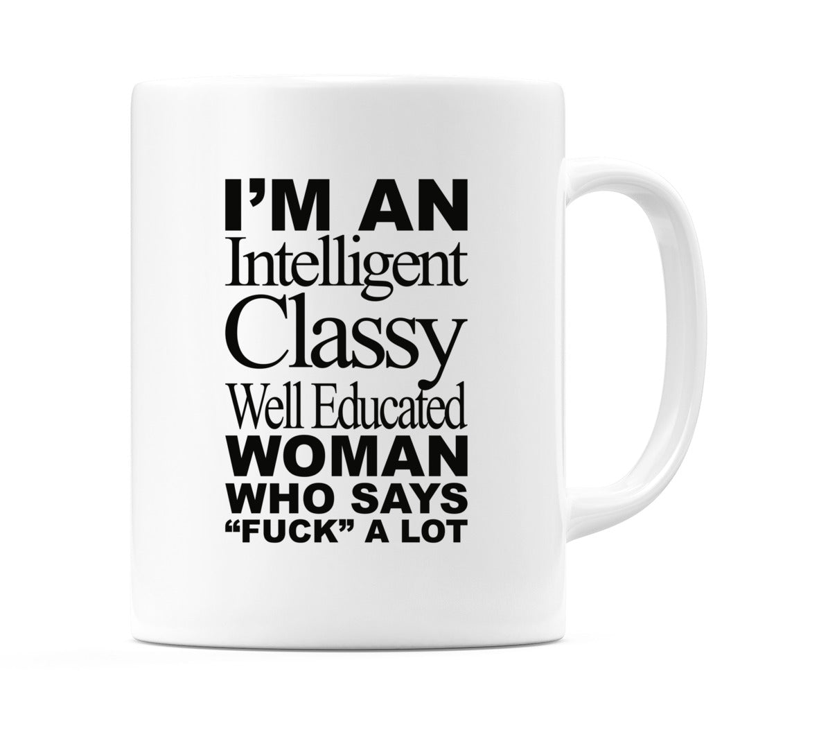 I'm an Intelligent Classy... Mug