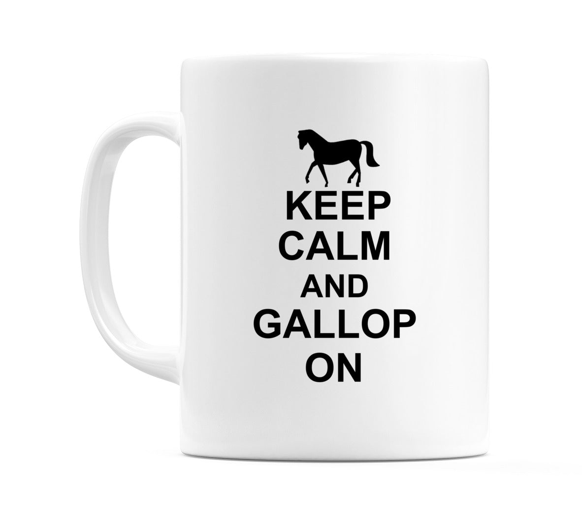 Keep Calm and Gallop on Mug