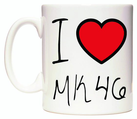 This mug features I Love MK46