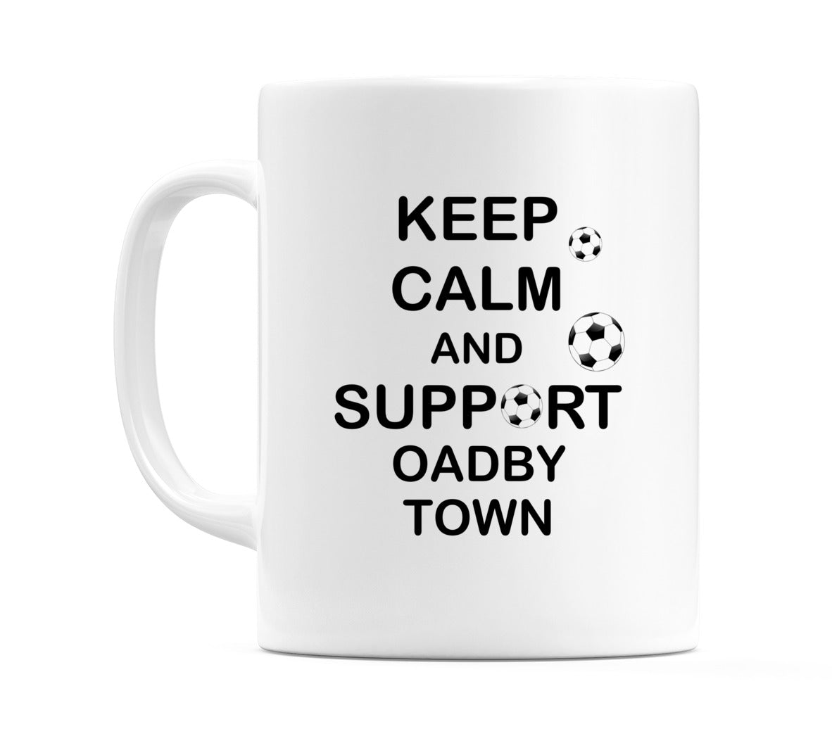 Keep Calm And Support Oadby Town Mug