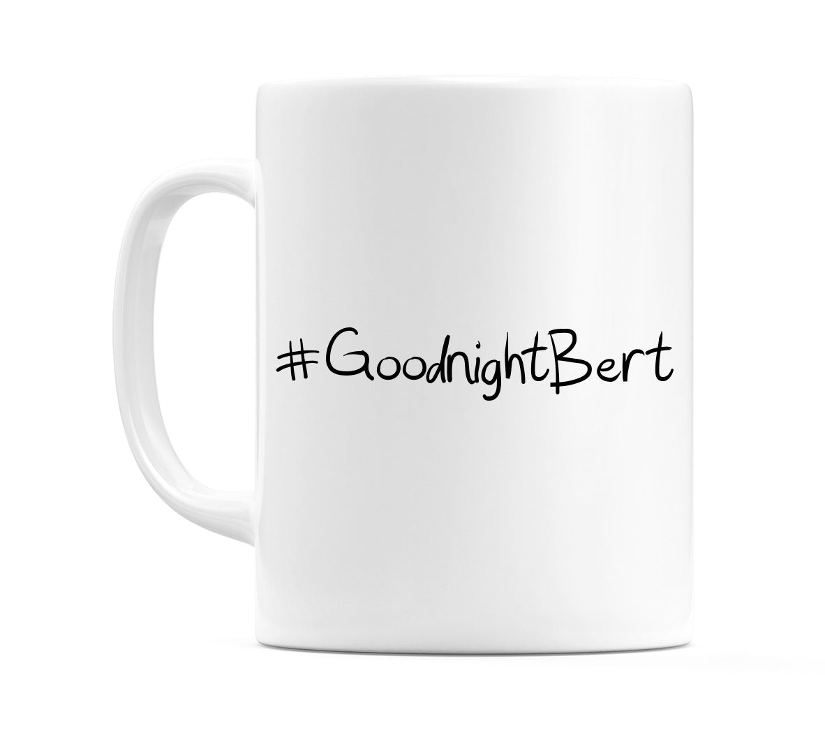 #GoodnightBert Mug