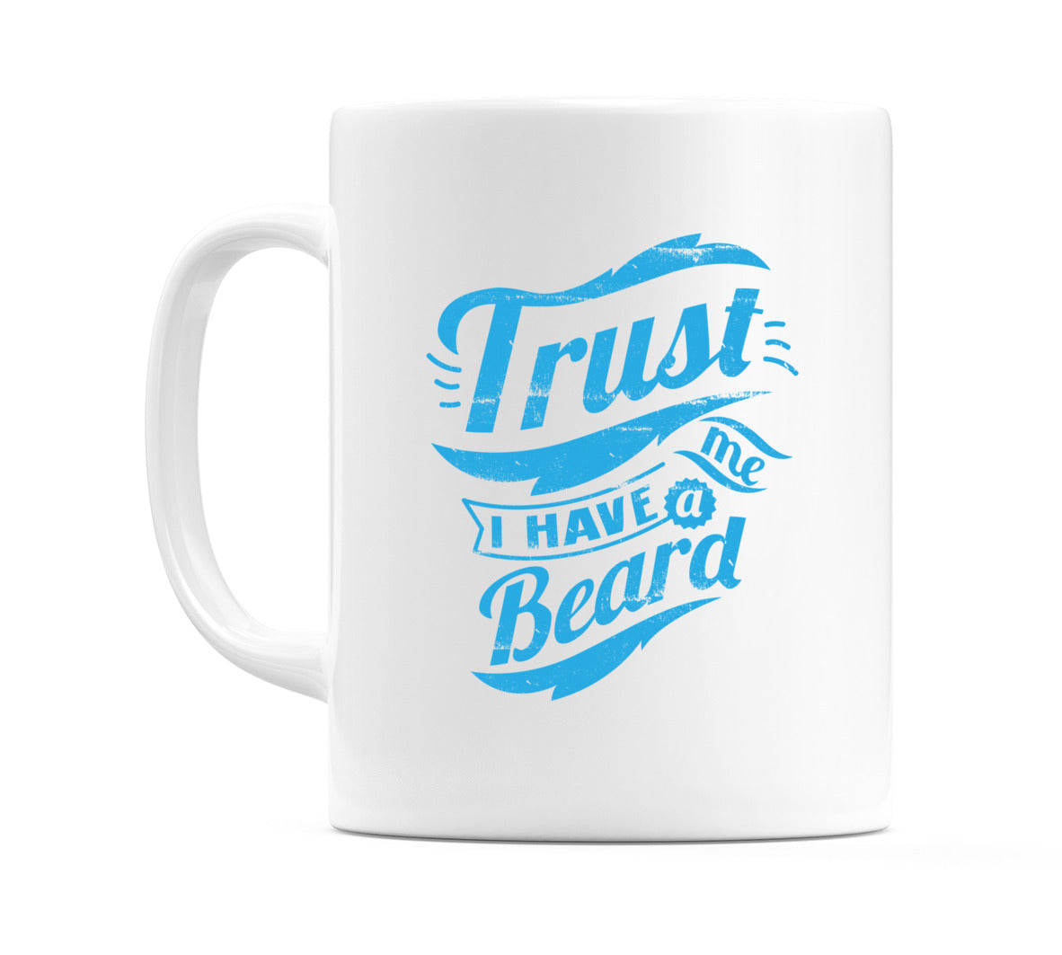Trust Me I Have A Beard Mug