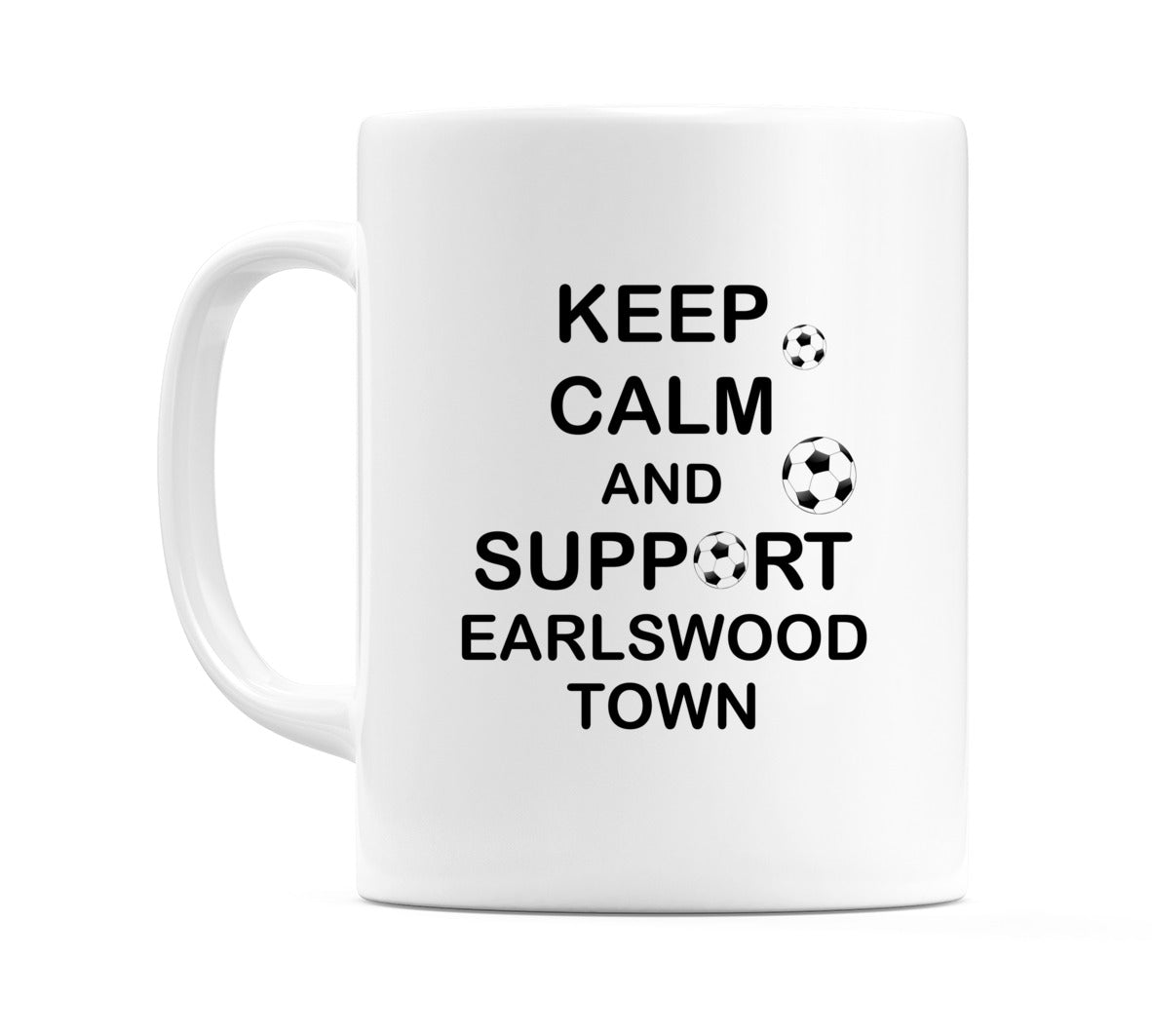 Keep Calm And Support Earlswood Town Mug