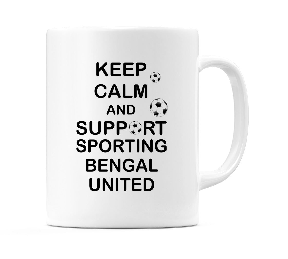 Keep Calm And Support Sporting Bengal United Mug