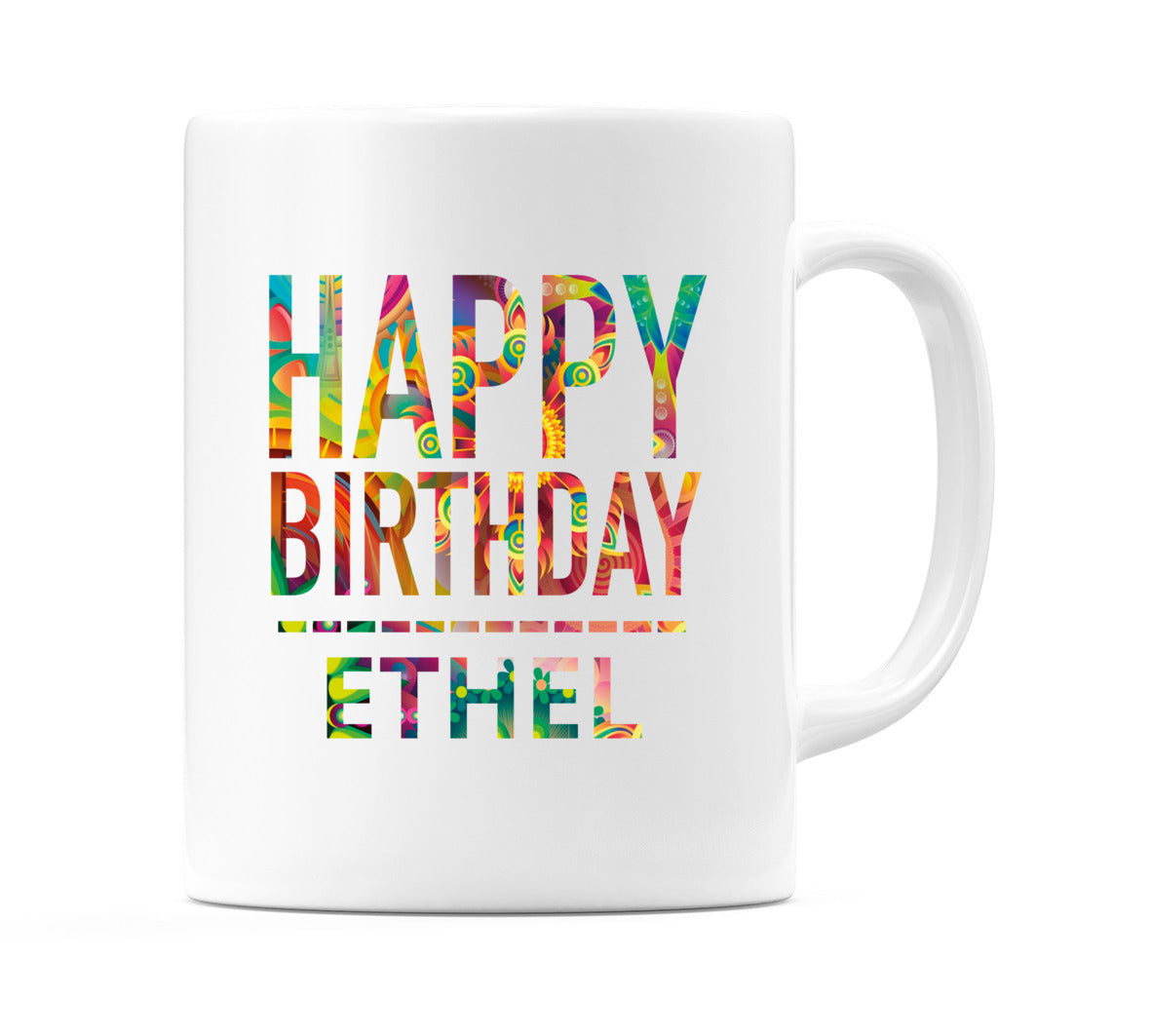 Happy Birthday Ethel (Tie Dye Effect) Mug Cup by WeDoMugs