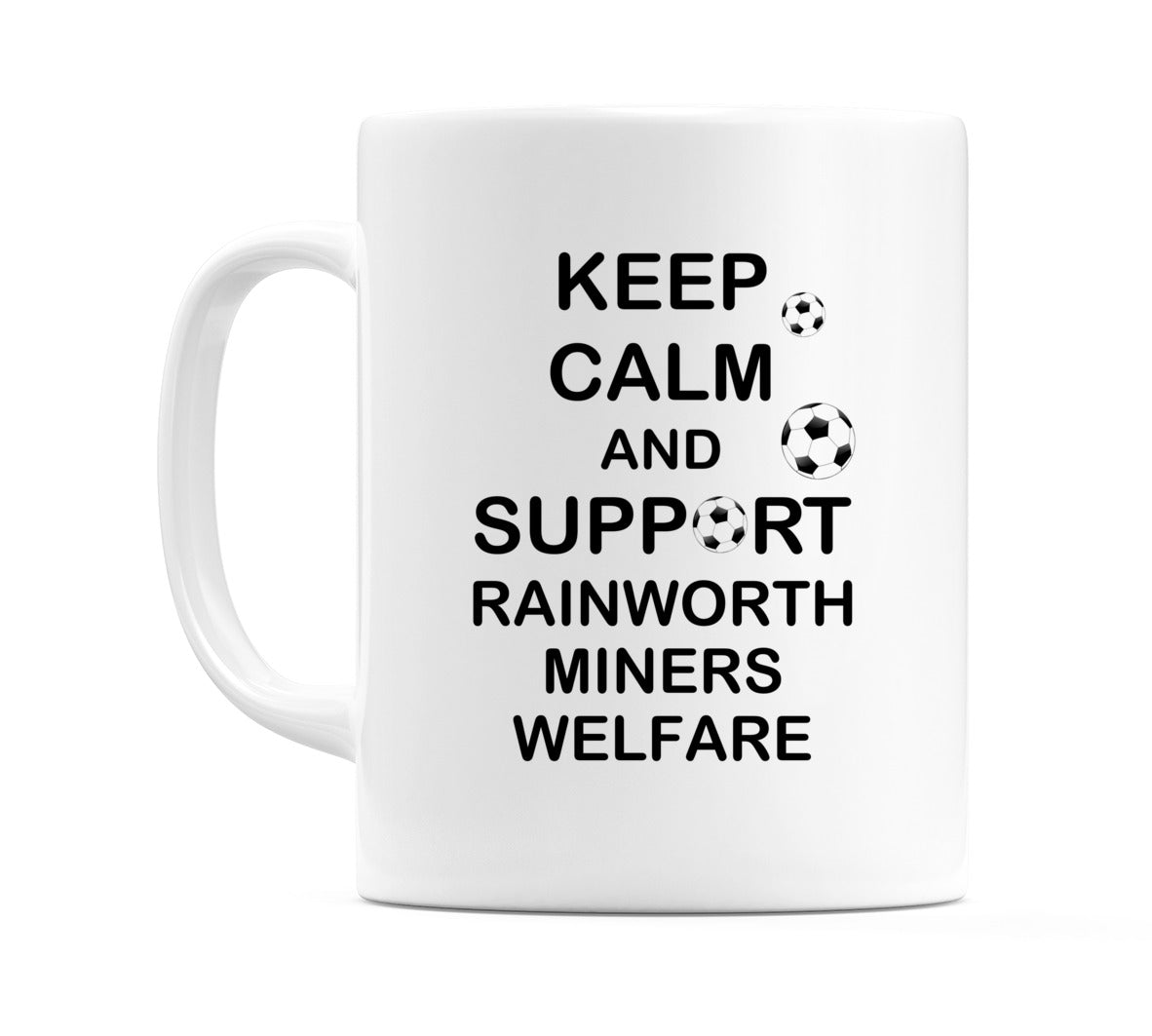 Keep Calm And Support Rainworth Miners Welfare Mug