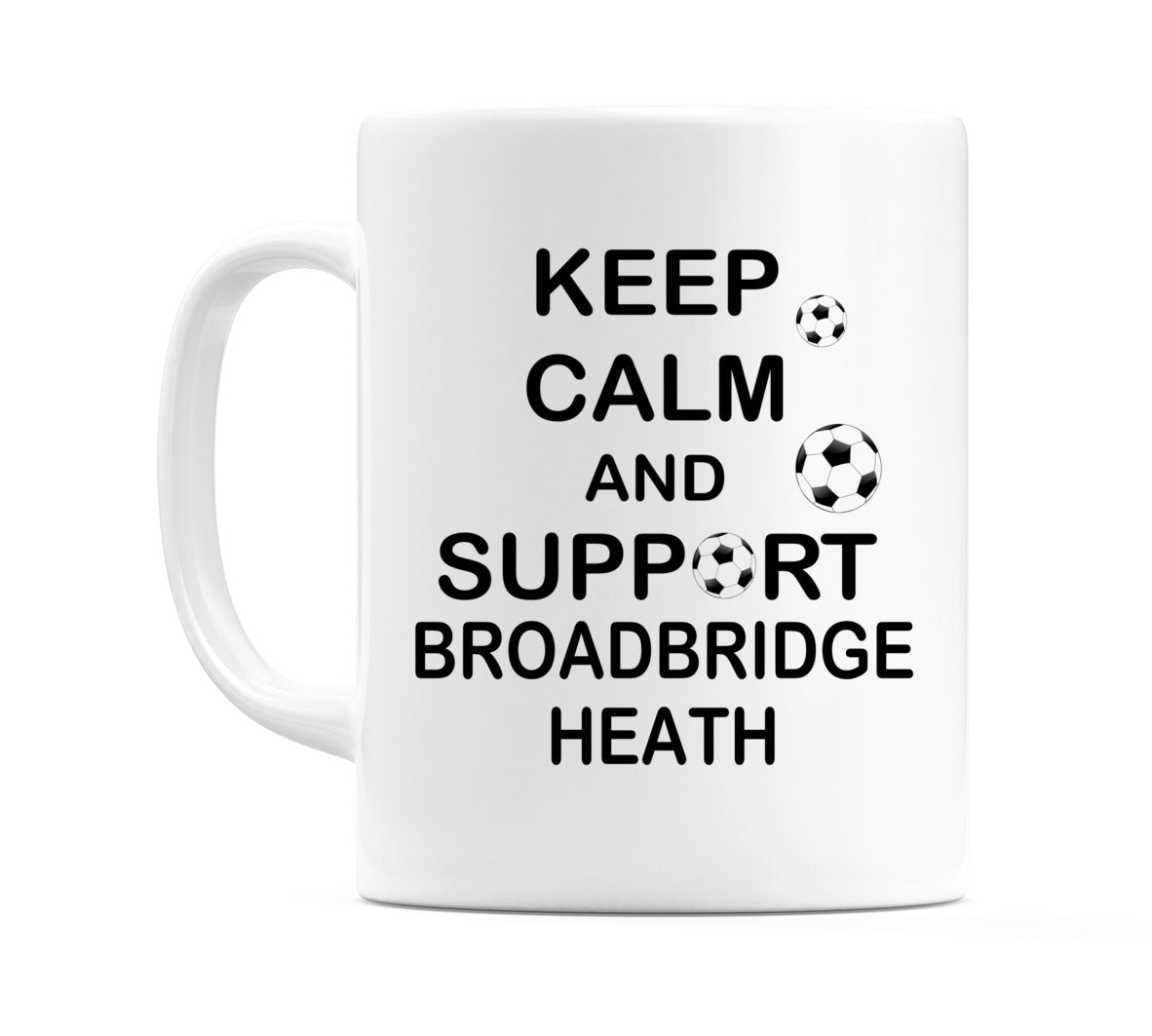 Keep Calm And Support Broadbridge Heath Mug