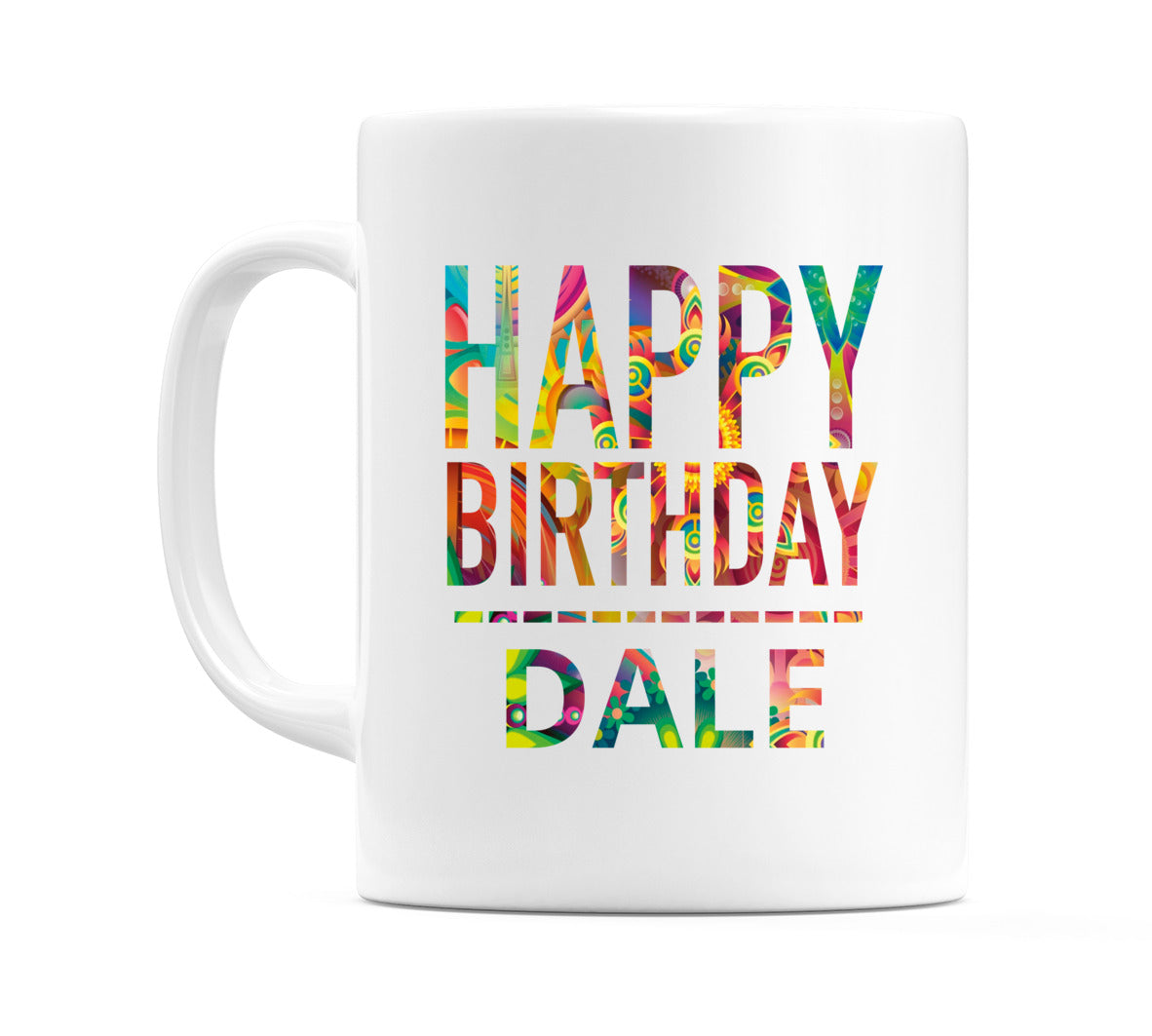 Happy Birthday Dale (Tie Dye Effect) Mug Cup by WeDoMugs