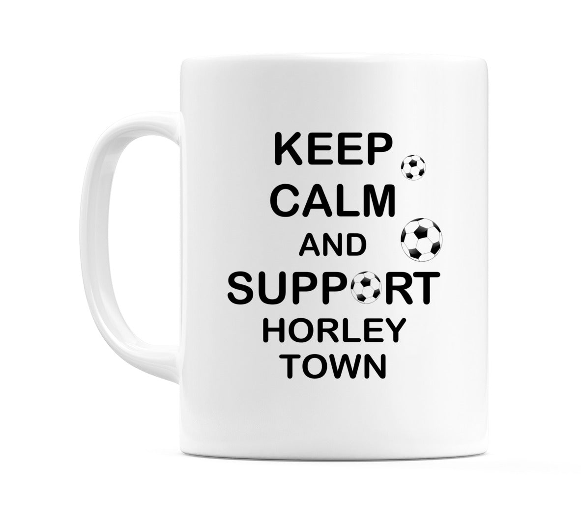 Keep Calm And Support Horley Town Mug