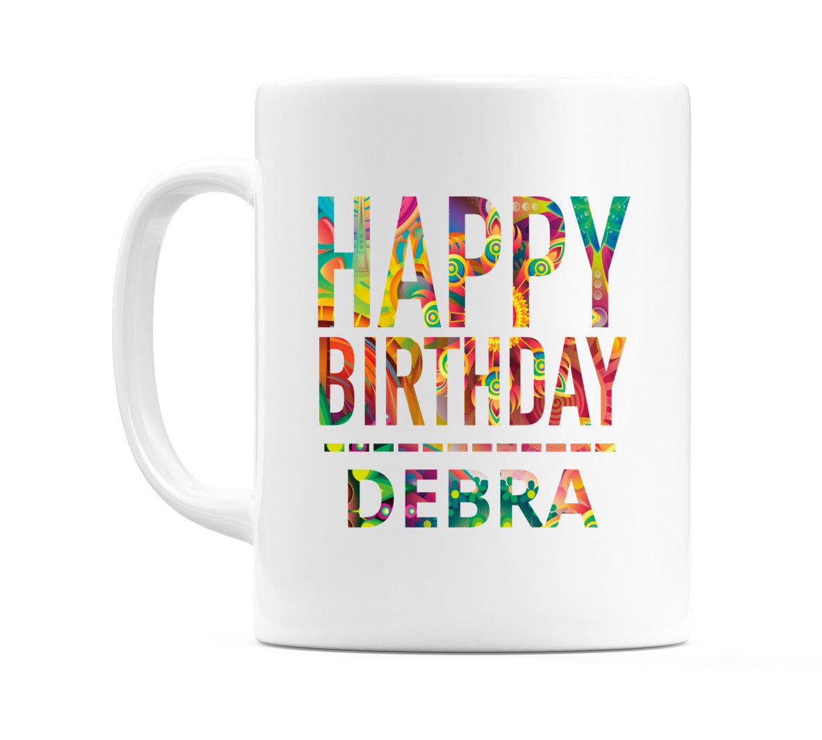 Happy Birthday Debra (Tie Dye Effect) Mug Cup by WeDoMugs