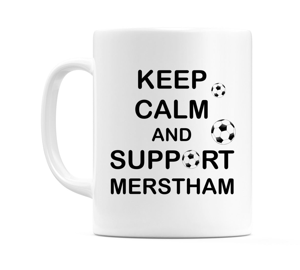 Keep Calm And Support Merstham Mug