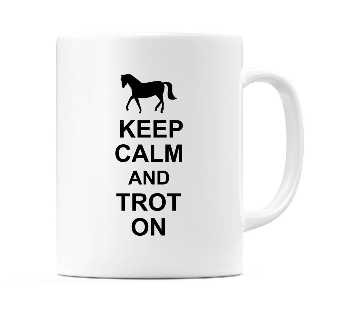 Keep Calm and Trot on Mug