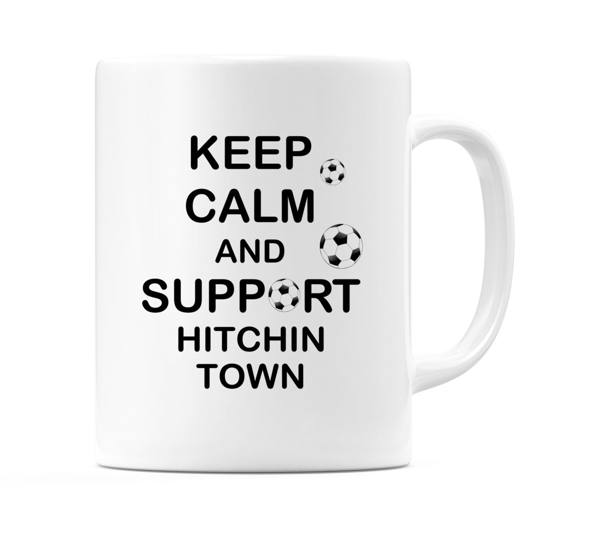 Keep Calm And Support Hitchin Town Mug
