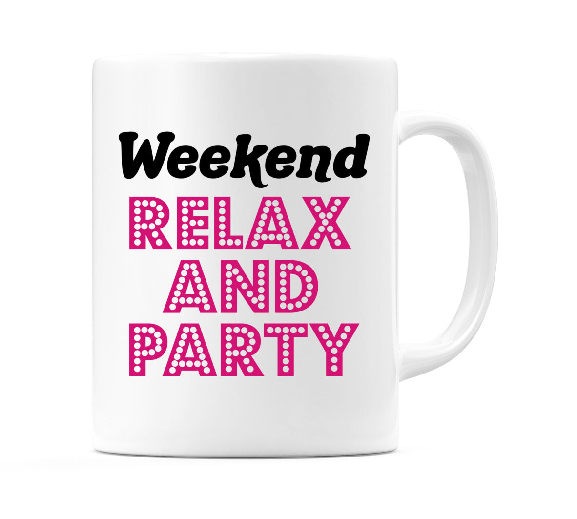 Weekend - PARTY & RELAX Mug