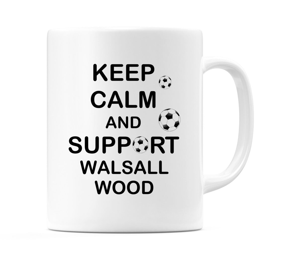 Keep Calm And Support Walsall Wood Mug