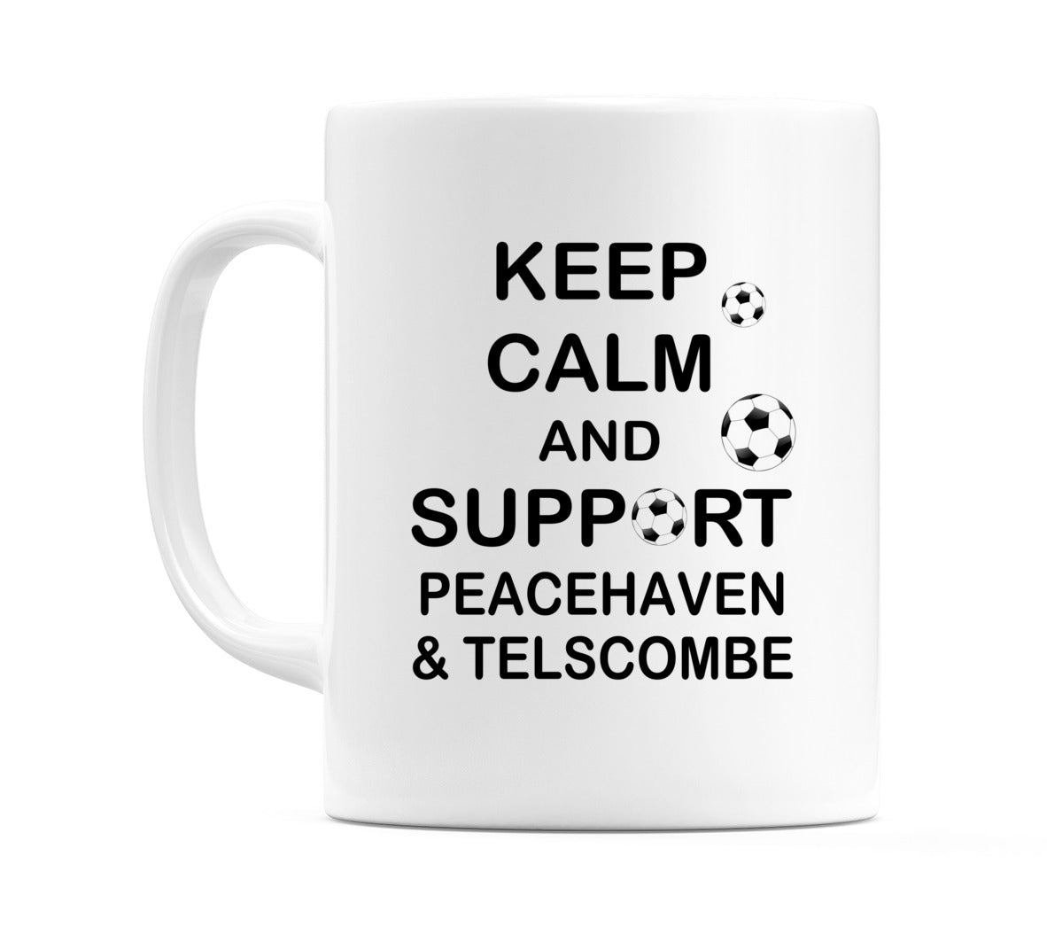 Keep Calm And Support Peacehaven & Telscombe Mug