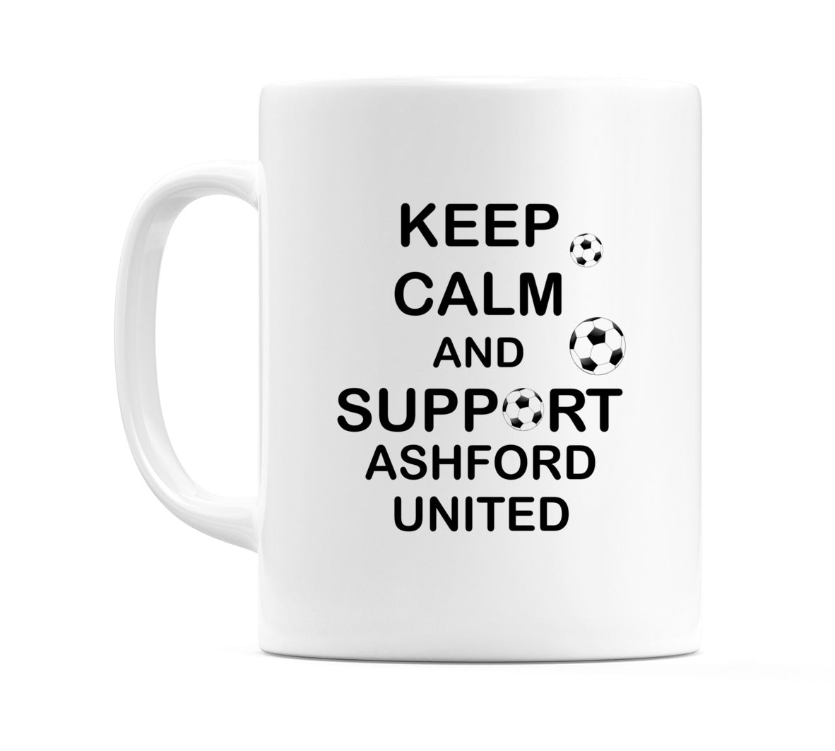 Keep Calm And Support Ashford United Mug