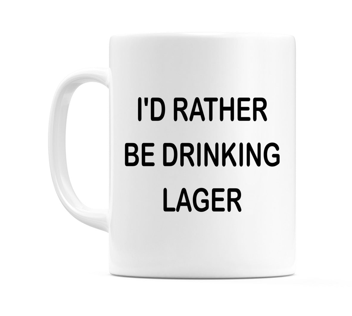 I'd Rather Be Drinking Lager Mug