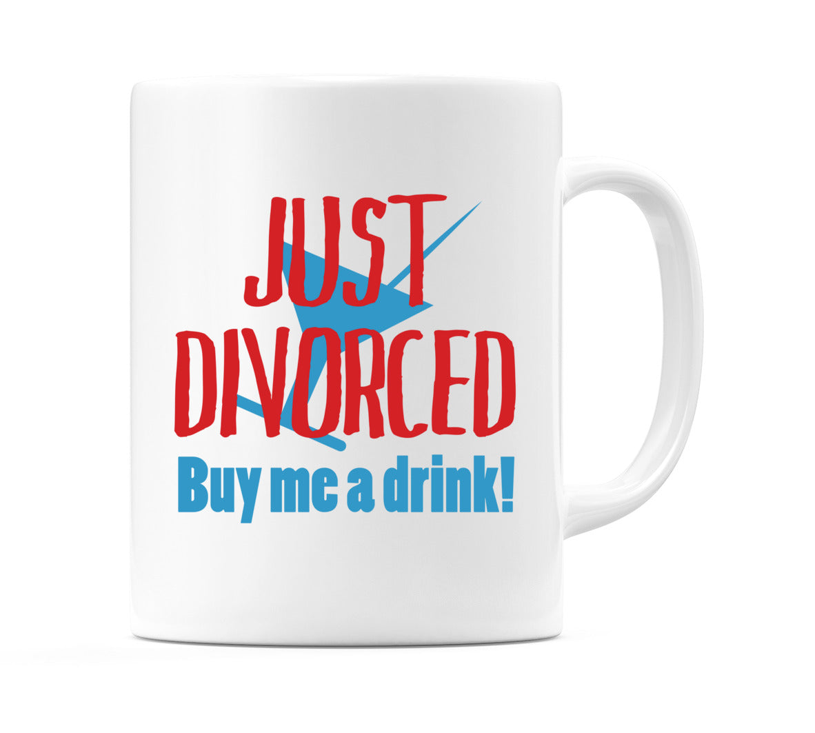 Just Divorced Buy Me a Drink! Mug
