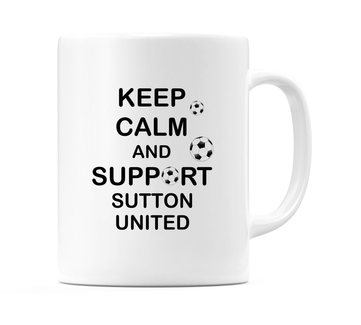 Keep Calm And Support Sutton United Mug