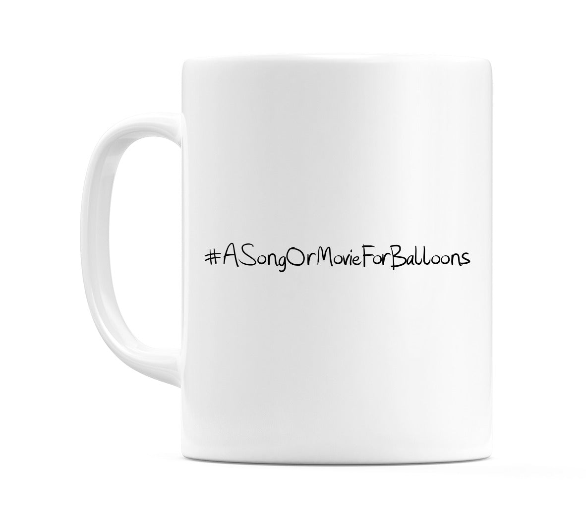 #ASongOrMovieForBalloons Mug