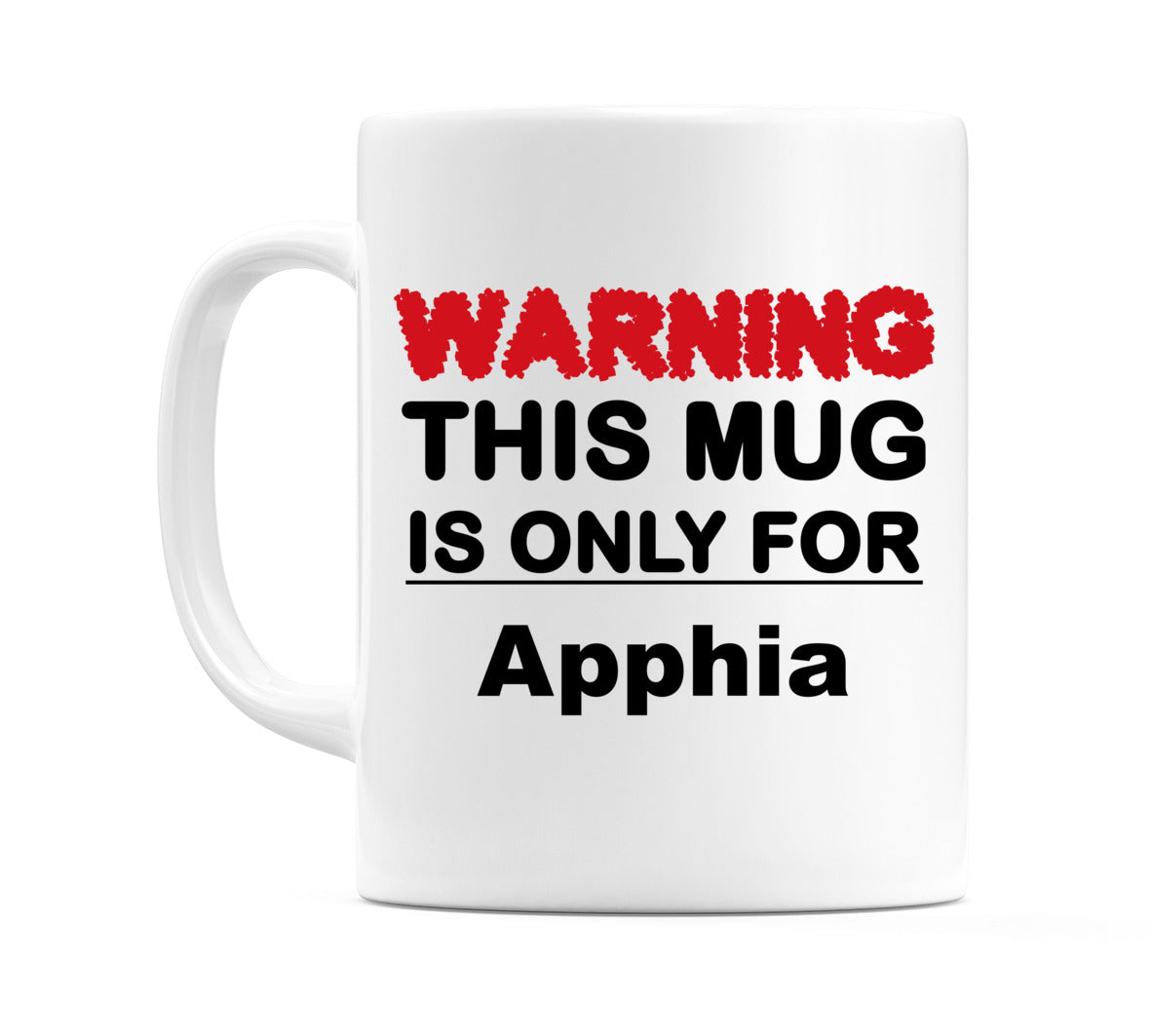 Warning This Mug is ONLY for Apphia Mug