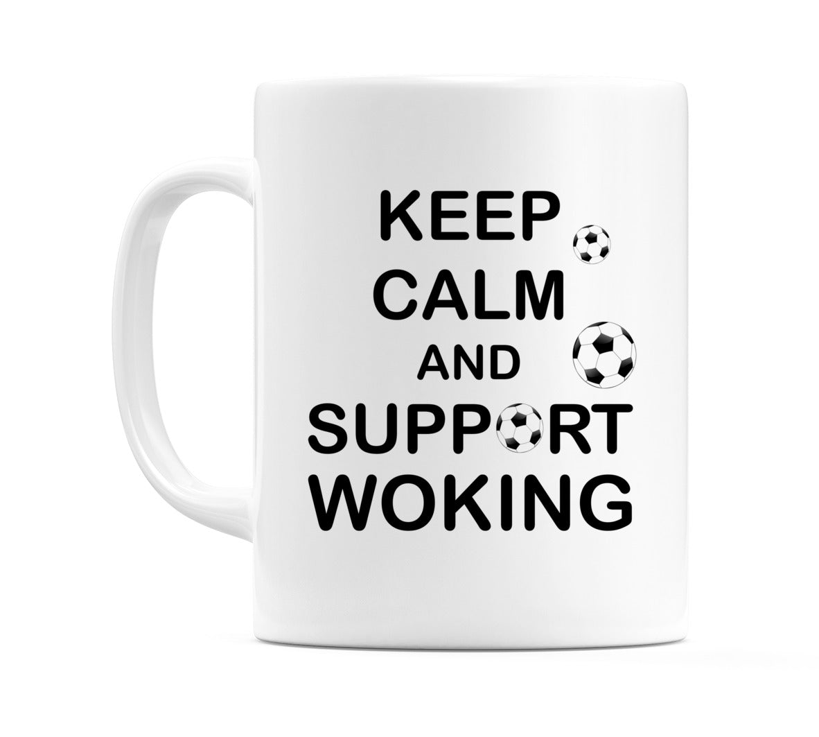 Keep Calm And Support Woking Mug