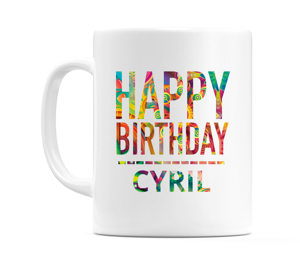 Happy Birthday Cyril (Tie Dye Effect) Mug Cup by WeDoMugs