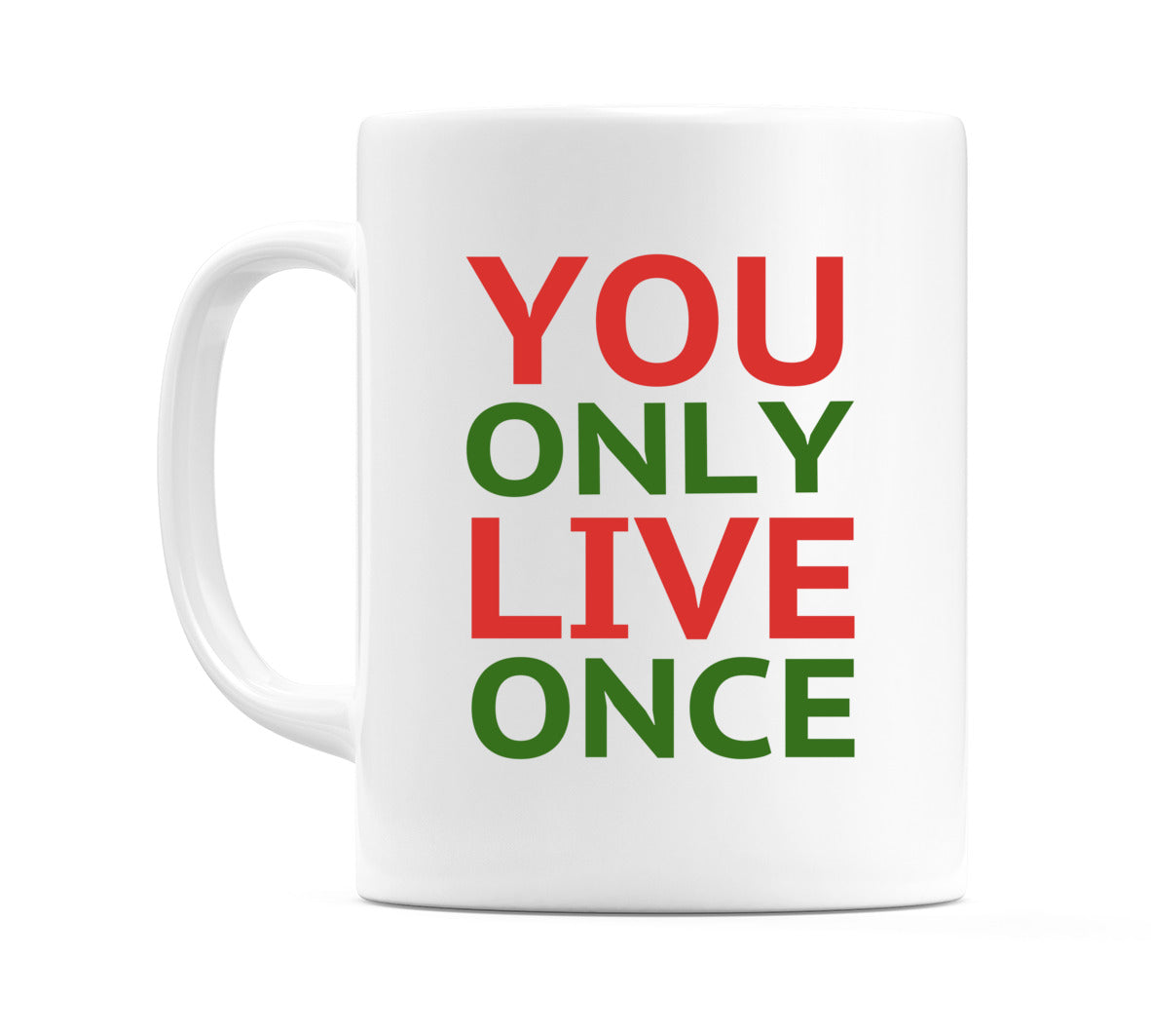 You Only Live Once Mug