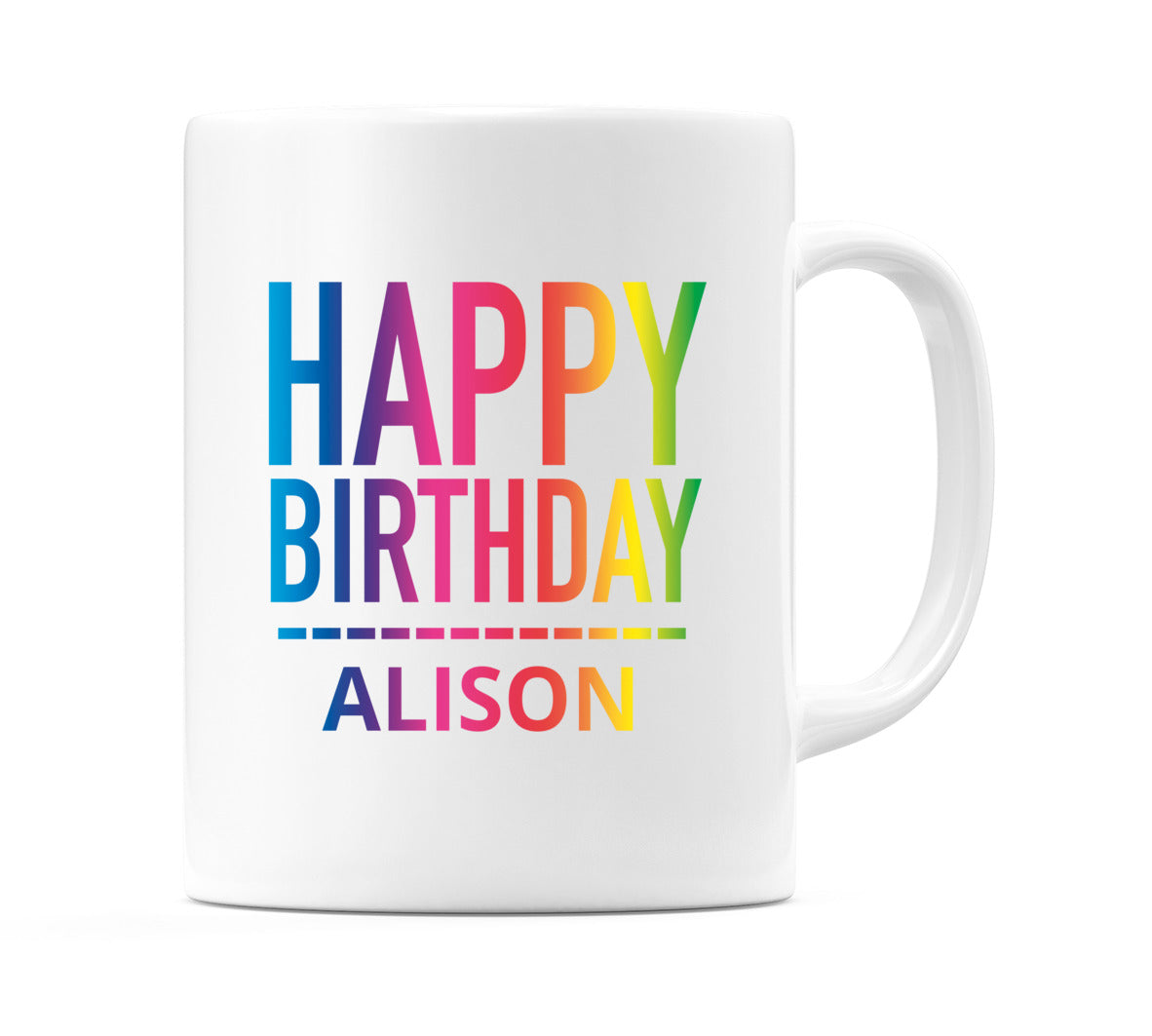 Happy Birthday Alison (Rainbow) Mug Cup by WeDoMugs