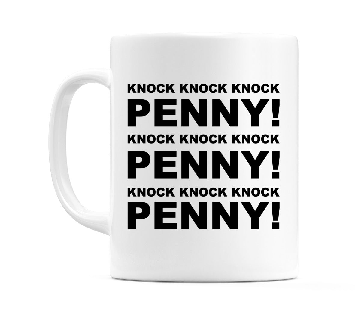 Knock Knock Knock Penny! Mug
