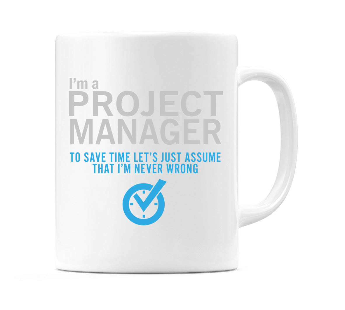 I'm A Project Manager... Mug